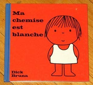 Seller image for Ma chemise est blanche (Collection Dick Bruna) for sale by Ammareal