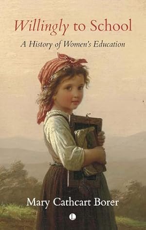 Seller image for Willingly to School : A History of Women's Education for sale by GreatBookPricesUK