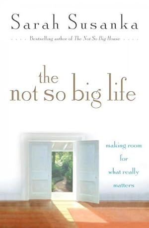 Seller image for Not So Big Life : Making Room for What Really Matters for sale by GreatBookPrices