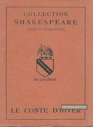 Image du vendeur pour Le conte d'hiver. Traduction de Emile Legouis. Texte bilingue anglais-franais (Collection Shakespeare). mis en vente par Ammareal