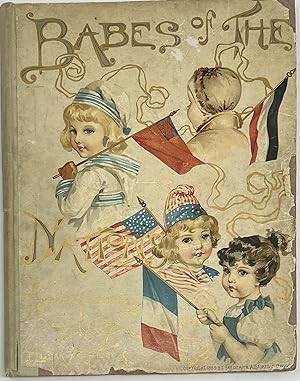 Seller image for Babes of the Nations, New Illustrations in Colors and in Monotint by Maud Humphrey, Illustrator of "Babes of the Year, New Verses by Edith M. Thomas" for sale by Sandra L. Hoekstra Bookseller