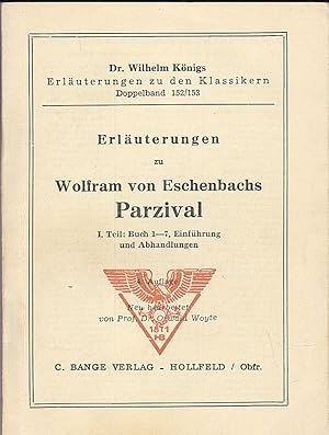 Bild des Verkufers fr Erluterungen zu Wolfram von Eschenbachs Parzival, 1. Teil: Buch 1-7, Einfhrung und Abhandlungen zum Verkauf von Versandantiquariat Karin Dykes