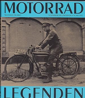 Bild des Verkufers fr Motorrad-Legenden. Nrnberger Zweiradgeschichte zum Verkauf von Versandantiquariat Karin Dykes