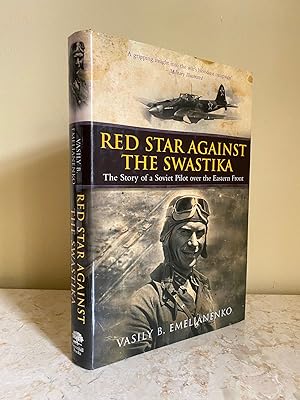 Seller image for Red Star Against the Swastika | The Story of a Soviet Pilot Over the Eastern Front for sale by Little Stour Books PBFA Member
