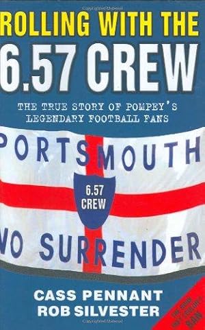 Imagen del vendedor de Rolling with the 6.57 Crew: The True Story of Pompey's Legendary Football Fans a la venta por WeBuyBooks