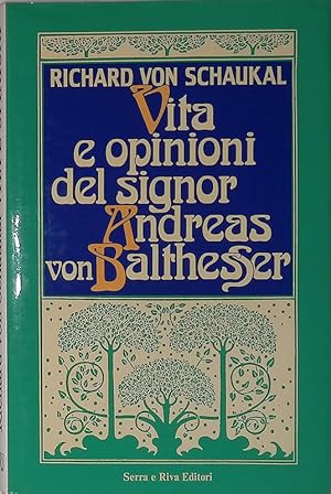 Vita e opinioni del signor Andreas von Balthesser