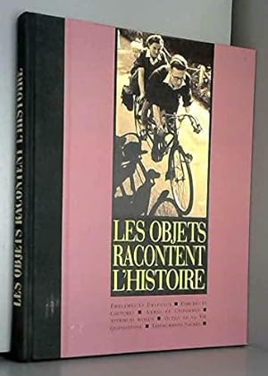 Seller image for Les objets racontent l'histoire for sale by JLG_livres anciens et modernes