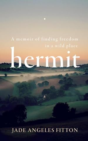 Bild des Verkufers fr Hermit : A memoir of finding freedom in a wild place zum Verkauf von AHA-BUCH GmbH
