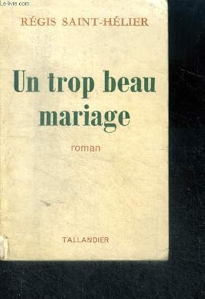 Seller image for UN TROP BEAU MARIAGE - ROMAN for sale by Le-Livre
