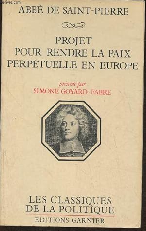 Bild des Verkufers fr Projet pour rendre la Paix perptuelle en Europe (Collection "les classiques de la politique") zum Verkauf von Le-Livre