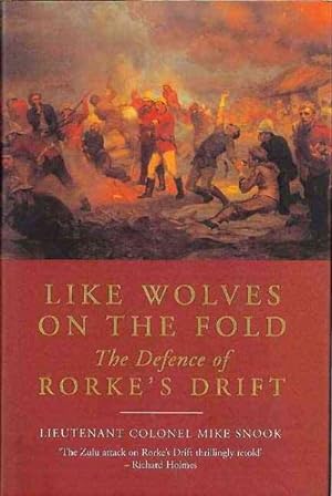 Imagen del vendedor de Like Wolves on the Fold : The Defence of Rorke's Drift a la venta por GreatBookPrices