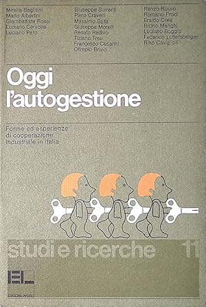 Oggi l'autogestione. Forme ed esperienze di cooperazione industriale in Italia