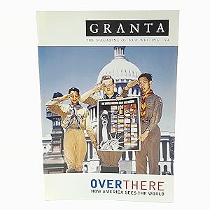 Seller image for Granta 84: Over There: How America Sees the Rest of the World (Granta: The Magazine of New Writing) for sale by Cambridge Rare Books