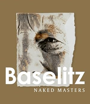 Seller image for Georg Baselitz : Naked Masters for sale by GreatBookPrices