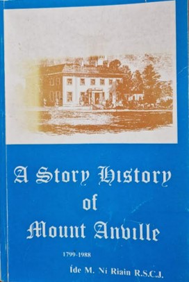 Seller image for A Story History of Mount Anville, 1799-1988 for sale by Rathmines Books