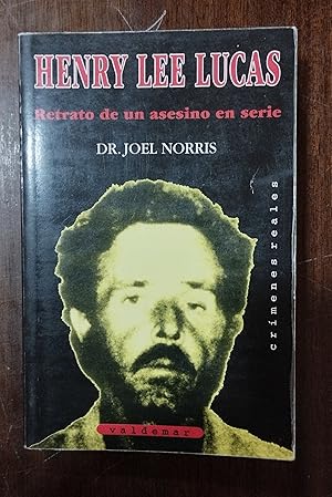 Seller image for Henry lee Lucas : retrato de un asesino en serie for sale by Domiduca Libreros