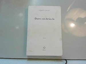 Immagine del venditore per Dans ces bras-l - Prix Renaudot des Lycens 2000 venduto da JLG_livres anciens et modernes