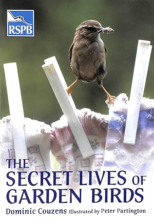 Seller image for The Secret Lives of Garden Birds for sale by M Godding Books Ltd