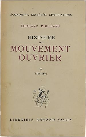 Bild des Verkufers fr Histoire du mouvement ouvrier. 1, 1830-1871 zum Verkauf von Untje.com