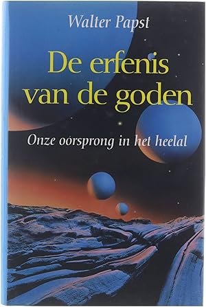 Bild des Verkufers fr De erfenis van de goden, Onze oorsprong in het heelal zum Verkauf von Untje.com
