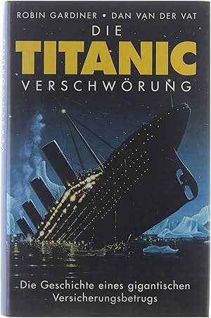 Image du vendeur pour Die Titanic-Verschwrung mis en vente par Untje.com