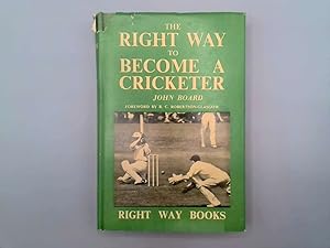 Seller image for THE RIGHT WAY TO BECOME A CRICKETER for sale by Goldstone Rare Books
