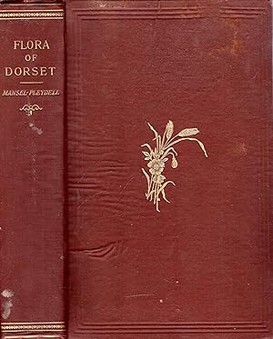 Immagine del venditore per The Flora of Dorsetshire, with A Sketch of the Topography, River System, and the Geology of the County venduto da Pendleburys - the bookshop in the hills