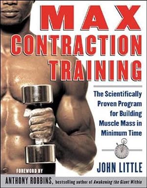 Imagen del vendedor de Max Contraction Training: The Scientifically Proven Program for Building Muscle Mass in Minimum Time (Paperback) a la venta por Grand Eagle Retail