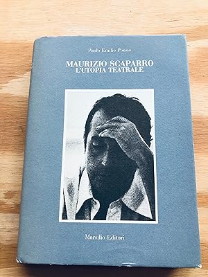 Immagine del venditore per MAURIZIO SCAPARRO: L'Utopia Teatrale (IN ITALIAN) venduto da Cream Petal Goods
