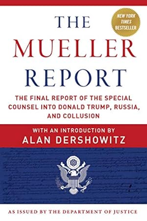 Bild des Verkufers fr The Mueller Report: The Final Report of the Special Counsel into Donald Trump, Russia, and Collusion zum Verkauf von Reliant Bookstore