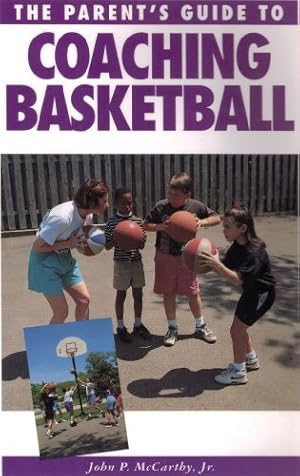 Imagen del vendedor de The Parent's Guide to Coaching Basketball a la venta por WeBuyBooks
