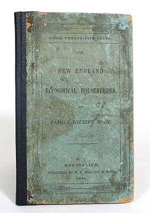 The New England Economical Housekeeper, and Family Receipt Book