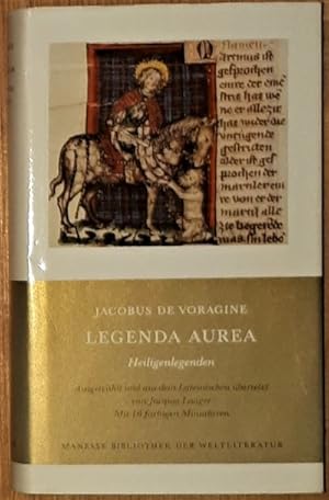 Die Legenda Aurea. Auswahl, Übersetzung aus dem Lateinischen, Anmerkungen und Nachwort von Jacque...