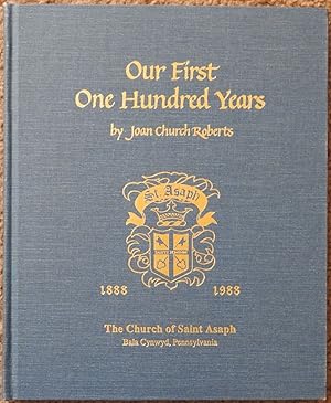 Our First One Hundred Years : Saint Asaph 1888-1988