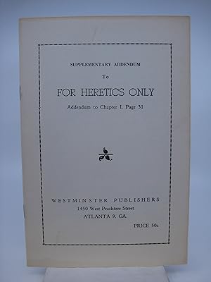 Seller image for Supplementary Addendum to For Heretics Only - Addendum to Chapter I, Page 31 for sale by Shelley and Son Books (IOBA)