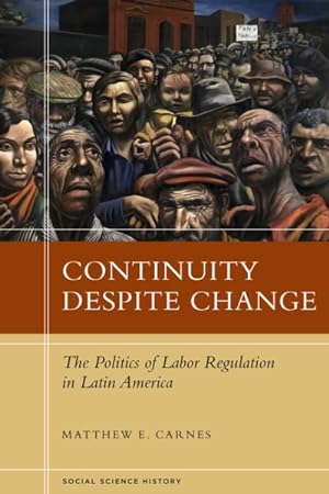 Image du vendeur pour Continuity Despite Change : The Politics of Labor Regulation in Latin America mis en vente par GreatBookPrices