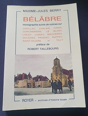 Imagen del vendedor de Blabre - monographie suivie de notices sur Chaillac , Chalais , Ciron , Concremiers , Le Blanc , Liglet , Lignac , Mauvires , Oulches , Prissac , Ruffec , Saint-Hilaire et Tilly a la venta por L'ENCRIVORE (SLAM-ILAB)