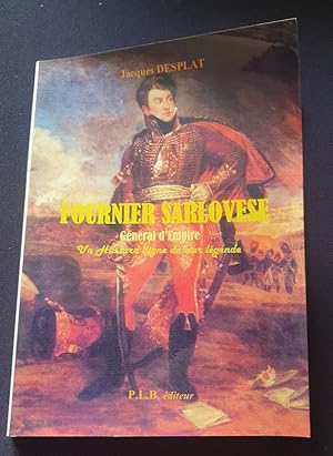 Fournier Sarlovese - Général d'Empire - 1772/1827 - Un diable de Hussard digne de leur légende