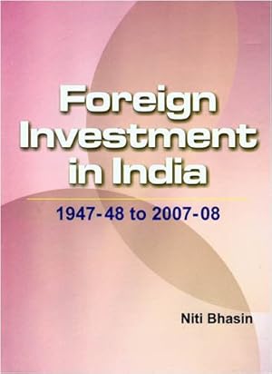 Bild des Verkufers fr Foreign Investment in India -- 1947-48 to 2007-08 zum Verkauf von WeBuyBooks