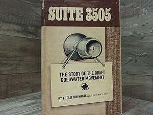 Imagen del vendedor de Suite 3505;: The story of the draft Goldwater movement a la venta por Archives Books inc.