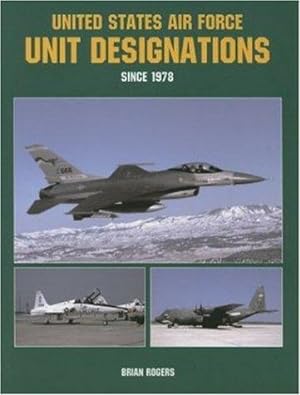 Bild des Verkufers fr US Air Force Unit Designations Since 1978 zum Verkauf von WeBuyBooks