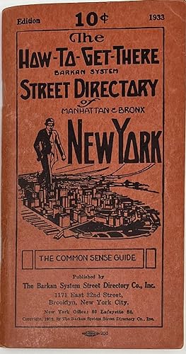The How-To-Get-There (Barkan System) Street Directory of New York City Manhattan & Bronx, The Mos...