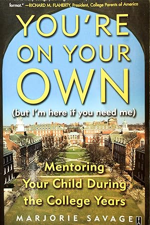Imagen del vendedor de You're On Your Own (But I'm Here if You Need Me): Mentoring Your Child During the College Years a la venta por Mad Hatter Bookstore