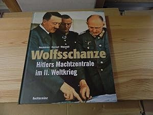 Image du vendeur pour Wolfsschanze : Hitlers Machtzentrale im II. Weltkrieg. Neumrker ; Conrad ; Woywodt mis en vente par Versandantiquariat Schfer