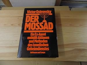 Imagen del vendedor de Der Mossad : ein Ex-Agent enthllt Aktionen und Methoden des israelischen Geheimdienstes. Victor Ostrovsky und Claire Hoy. [Aus dem Amerikan. von Einar Schlereth] a la venta por Versandantiquariat Schfer