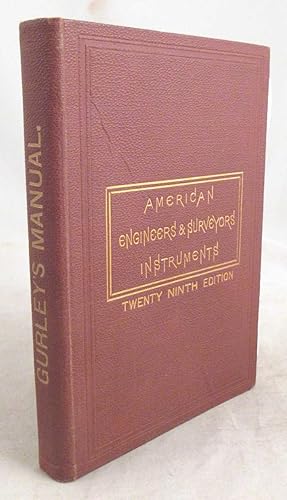 A Manual of the Principal Instruments Used in American Engineering and Surveying Manufactured by ...