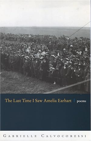 Seller image for The Last Time I Saw Amelia Earhart for sale by The Haunted Bookshop, LLC