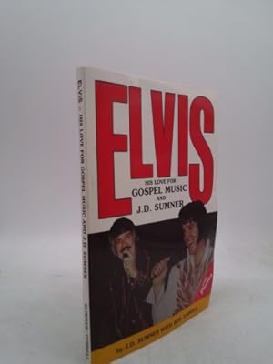 Bild des Verkufers fr Elvis: His Love for Gospel Music and J D Sumner zum Verkauf von ThriftBooksVintage