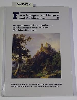 Bild des Verkufers fr Burgen und frhe Schlsser in Thringen und seinen Nachbarlndern - Forschungen zu Burgen und Schlssern, Band 5 zum Verkauf von Antiquariat Trger