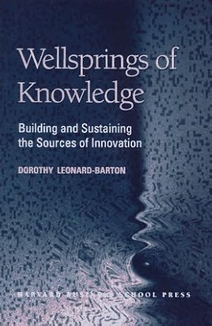 Immagine del venditore per Wellsprings of Knowledge: Building and Sustaining the Sources of Innovation venduto da Reliant Bookstore